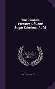 The Osmotic Pressure Of Cane Sugar Solutions At 00