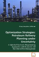 Optimization Strategies: Petroleum Refinery Planningunder Uncertainty