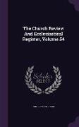 The Church Review And Ecclesiastical Register, Volume 54