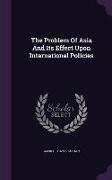The Problem Of Asia And Its Effect Upon International Policies