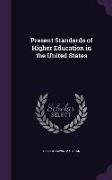 Present Standards of Higher Education in the United States