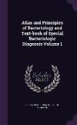 Atlas and Principles of Bacteriology and Text-book of Special Bacteriologic Diagnosis Volume 1