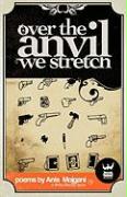 Over the Anvil We Stretch