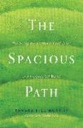 The Spacious Path: Practicing the Restful Way of Jesus in a Fragmented World