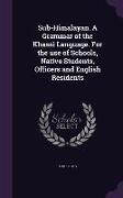 Sub-Himalayan. A Grammar of the Khassi Language. For the use of Schools, Native Students, Officers and English Residents