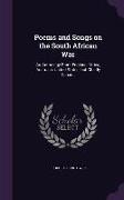 Poems and Songs on the South African War: An Anthology From England, Africa, Australia, United States, but Chiefly Canada