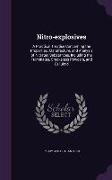 Nitro-explosives: A Practical Treatise Concerning the Properties, Manufacture, and Analysis of Nitrated Substances, Including the Fulmin