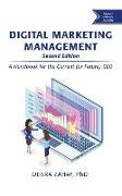 Digital Marketing Management, Second Edition: A Handbook for the Current (or Future) CEO