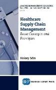 Healthcare Supply Chain Management: Basic Concepts and Principles