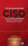 Business-Minded CISO: How to Organize, Evangelize, and Operate an Enterprise-wide IT Risk Management Program