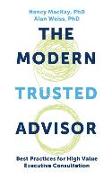 Modern Trusted Advisor: Best Practices for High Value Executive Consultation
