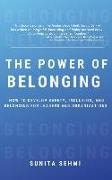 Power of Belonging: How to Develop Safety, Inclusion, and Belonging for Leaders and Organizations