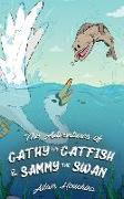 The Adventures of Cathy the Catfish and Sammy the Swan
