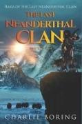 The Last Neanderthal Clan: Raka of the Last Neanderthal Clan