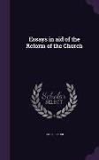 Essays in aid of the Reform of the Church