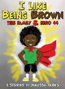 I Like Being Brown, This Family & Hero 44: 3 Stories