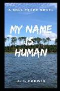 My Name is Human