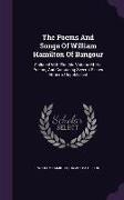 The Poems And Songs Of William Hamilton Of Bangour: Collated With The Ms. Volume Of His Poems, And Containing Several Pieces Hitherto Unpublished