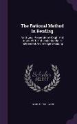 The Rational Method in Reading: An Original Presentation of Sight and Sound Work That Leads Rapidly to Independent and Intelligent Reading