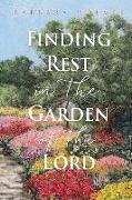 Finding Rest in The Garden of The Lord