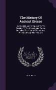 The History of Ancient Greece: Its Colonies and Conquests to the Division of the Macedonian Empire Including the History of Literature, Philosophy an