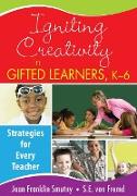 Igniting Creativity in Gifted Learners, K-6