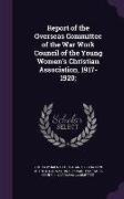 Report of the Overseas Committee of the War Work Council of the Young Women's Christian Association, 1917-1920