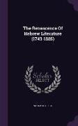 The Renascence Of Hebrew Literature (1743-1885)