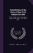 Constitution of the State of New York Adopted in 1846: With a Comparative Arrangement of the Constitutional Provisions of Other States