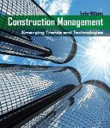 Construction Management: Emerging Trends and Technologies