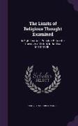 The Limits of Religious Thought Examined: In Eight Lectures, Preached Before the University of Oxford, In the Year MDCCCLVIII