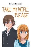 Take My Wife, Please