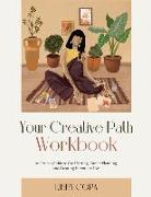 Your Creative Path Workbook: An Artist's Guide to Goal Setting, Career Planning, and Creating Intentional Art
