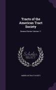 Tracts of the American Tract Society: General Series Volume 11