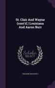 St. Clair And Wayne (cont'd.) Louisiana And Aaron Burr