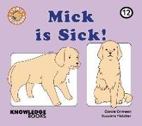 Mick Is Sick!: Book 12