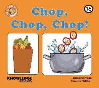 Chop, Chop, Chop!: Book 16