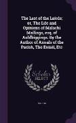 The Last of the Lairds, or, The Life and Opinions of Malachi Mailings, esq. of Auldbiggings. By the Author of Annals of the Parish, The Entail, Etc