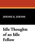 Idle Thoughts of an Idle Fellow