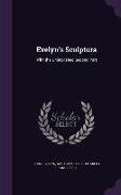Evelyn's Sculptura: With the Unpublished Second Part