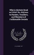 Why is History Read so Little? An Address to Parents, Teachers, and Members of Fashionable Society