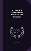 A Treatise of Ecclesiastical Benefices and Revenues