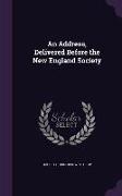 An Address, Delivered Before the New England Society
