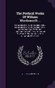 The Poetical Works of William Wordsworth ...: Memorials of a Tour in Scotland, 1803.-Memorials of a Tour in Scotland, 1814.-Poems Dedicated to Nationa