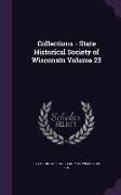 Collections - State Historical Society of Wisconsin Volume 23