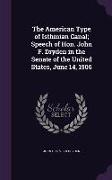 The American Type of Isthmian Canal, Speech of Hon. John F. Dryden in the Senate of the United States, June 14, 1906