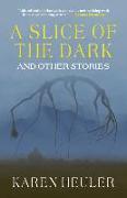 A Slice of the Dark and Other Stories
