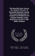 The Beautiful Lady Craven, the Original Memoirs of Elizabeth, Baroness Craven, Afterwards Margravine of Anspach and Bayreuth and Princess Berkeley of