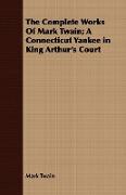 The Complete Works of Mark Twain, A Connecticut Yankee in King Arthur's Court