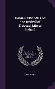 Daniel O'Connell and the Revival of National Life in Ireland